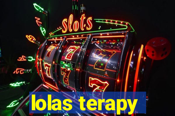 lolas terapy